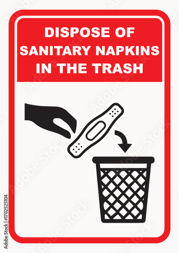 Print Dispose of sanitary napkins in the trash
