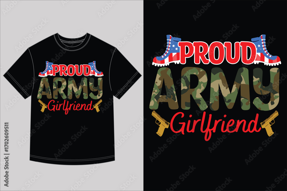 Obraz premium Proud Army Girlfriend T-Shirt, Military Girlfriend Apparel, Camo Boots & Guns Tee, Soldier's Girlfriend Gift, Army Life Shirt