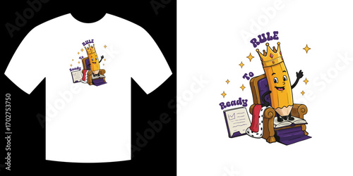 Pencil King T-shirt Design: A charming graphic illustration showcasing a cartoon pencil adorned with a crown and regalia, proclaiming Rule to be Ready.