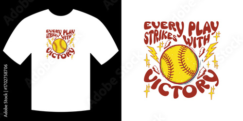 Every Play Strikes With Victory T-Shirt: A graphic design showcasing a softball with the slogan Every Play Strikes With Victory, epitomizing the spirit of sportsmanship and achievement on a crisp.