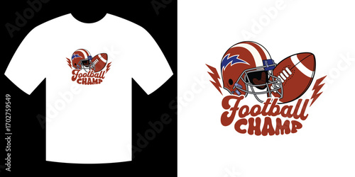Football Champ Tee: A sporty graphic design features an American football and helmet, proclaiming Football Champ on a t-shirt, evoking the energy and passion of a competitive game.