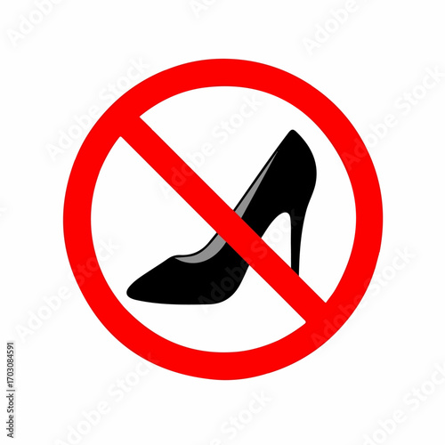 A red circle with a diagonal slash prohibits high-heeled shoes, conveying a restriction.