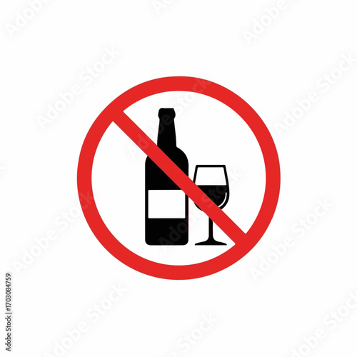 A red circle-and-slash sign prohibits alcohol, depicting a bottle and wine glass against a white background, conveying a message of restriction and sobriety.