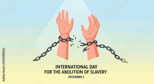 flat vector style poster for International Day for the Abolition of Slavery, large hands breaking free from chains, hope and liberation theme, simple pastel background