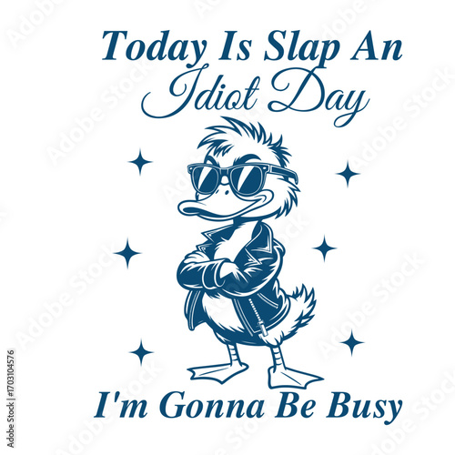 Today is Slap an Idiot Day Duck Svg 