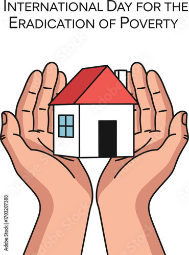 International day for the eradication of poverty concept with hands holding a house