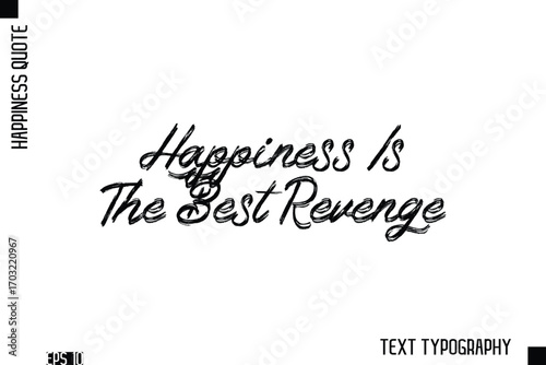 Happiness Is The Best Revenge   -Happiness Inspiring Quote Brush Hand Lettering Text Design