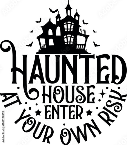 Haunted house silhouette with enter at your own risk, halloween design, halloween vector file