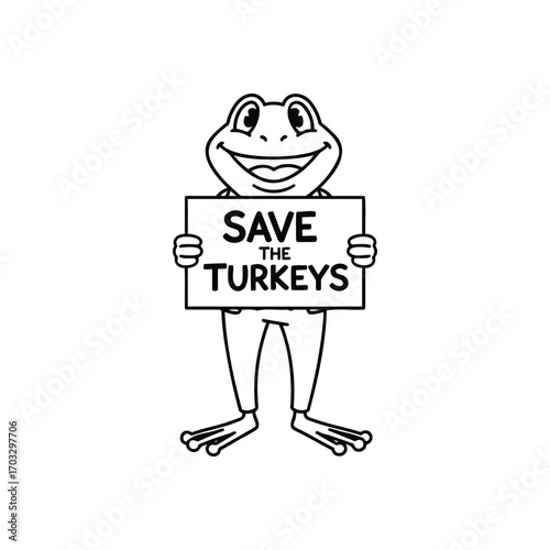 A funny and ironic Thanksgiving cartoon of a frog holding a Save The Turkeys sign. Vector illustration for a humorous holiday message.