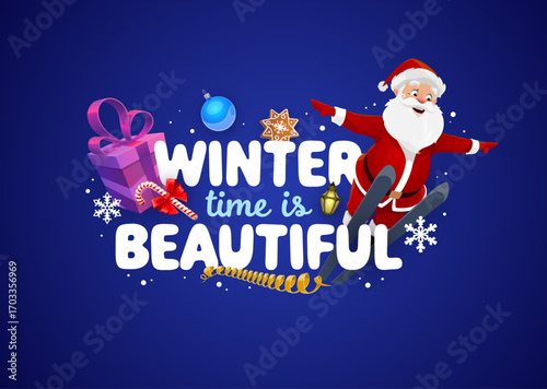 Christmas quote winter time is beautiful with Santa on skis, vector greeting card. Christmas or New Year winter holiday quote with happy Santa flying in skis with gifts, gingerbread cookies and snow