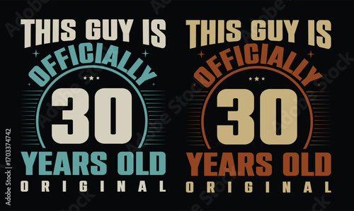 this guy is officially 30 years old original birthday t shirt design