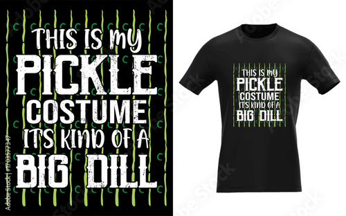 Funny pickle costume with it s kind of a big dill pun text for food lovers and holidays