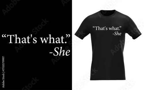 Humorous that s what she said quote for apparel and merchandise