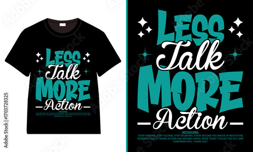 Less Talk More Action Motivational Typography T-Shirt Design