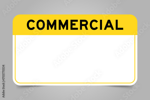Label banner that have yellow headline with word commercial and white copy space, on gray background
