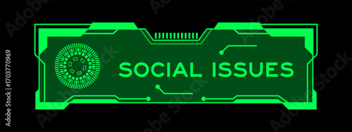 Green color of futuristic hud banner that have word social issues on user interface screen on black background