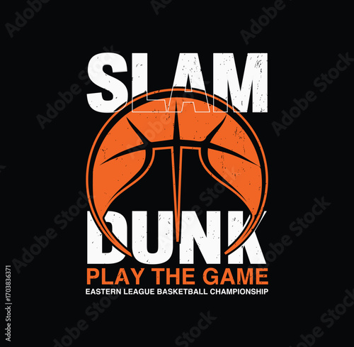 Slam Dunk Play the Game – Eastern League Basketball Championship – Basketball Sports Graphic T-Shirt Design, Sport typography, t-shirt graphics, poster, banner, flyer, print and postcard