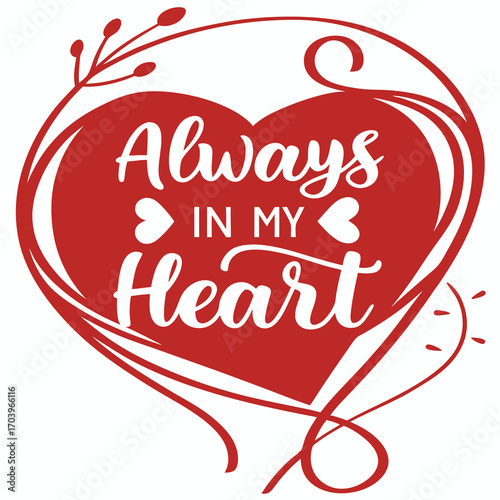 Vector art of silhouette of a heart with the inscription always in my heart, the perfect design for valentines day or any other romantic occasion a symbol of love and commitment