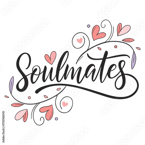 Vector art of soulmates lettering with hearts and floral elements perfect for valentines day, wedding invitations, greeting cards, posters, prints, and social media posts
