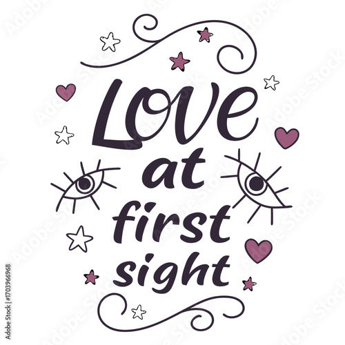 Vector art of whimsical handdrawn design featuring the phrase love at first sight, adorned with stars, hearts, and stylized eyes, ideal for valentines day or romantic projects