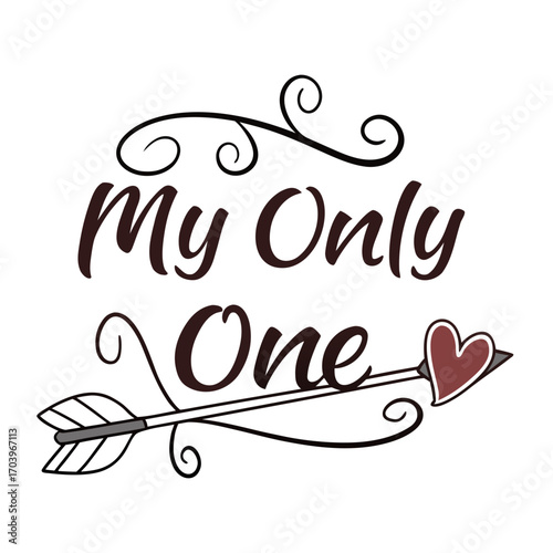 Vector art of my only one vector illustration arrow with heart love concept valentines day design wedding invitation card romantic quote decorative element