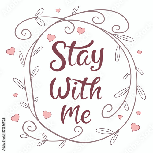 Vector art of stay with me vector illustration heart and leaves love concept valentines day design wedding invitation card romantic quote decorative element