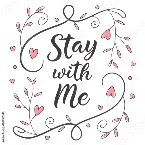 Vector art of stay with me vector illustration heart and leaves love concept valentines day design wedding invitation card romantic quote decorative element