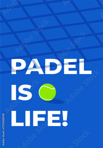 Padel is life: tennis ball on blue padel court background