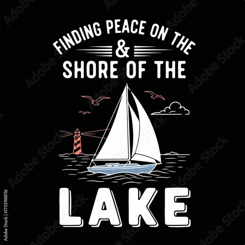 Vintage Lake Life Design: Finding Peace on the Shore, featuring a Sailboat, Lighthouse, and Seagulls in a Retro Illustration