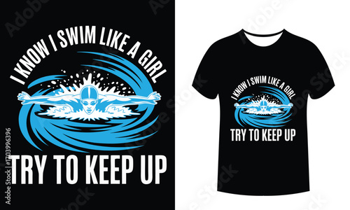 I Know I Swim Like A Girl A Vector T-shirt Design