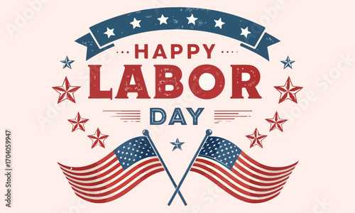Happy Labor Day Patriotic USA Flags, Stars And Holiday Celebration