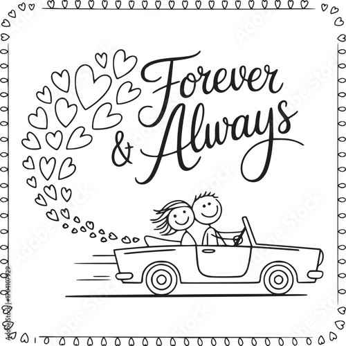 Forever & Always Illustration: A heartwarming sketch depicts two stick figure, hand in hand as they ride in a vintage convertible, surrounded by a stream of hearts, symbolizing enduring love.