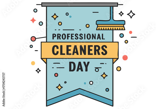 vibrant modern sign celebrates Professional Cleaners Day Bold typography and graphic elements showcase cleaning services Ideal for promotional materials and digital displays