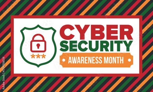 Cyber Security Awareness Month. Celebrated annual in October to raise awareness about digital security and empower everyone to protect their personal data from digital forms of crime. Vector poster