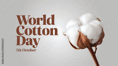 Vector art of world cotton day observed on october 7th, featuring a detailed image of a cotton boll with text