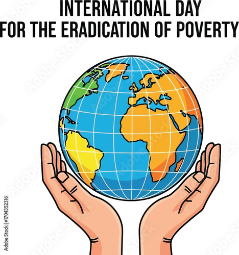 International day for the eradication of poverty hands holding globe earth illustration