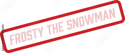 Frosty the Snowman text is displayed within a bold red outlined box