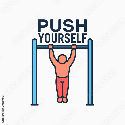 This image showcases a stylized graphic of a person hanging from a pull-up bar, promoting the motivational phrase 'Push Yourself' to inspire fitness and self-improvement.