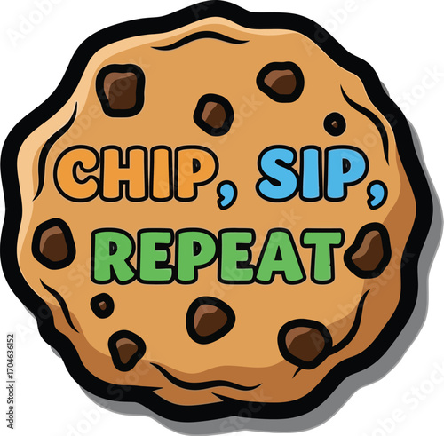 Vector art of chocolate chip cookie with the words chip, sip, repeat