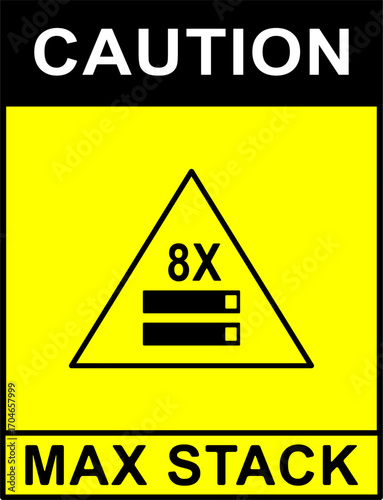 Caution sign shows maximum stack limit of packages with numeric label