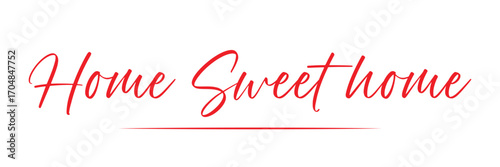 home sweet home lettering sign. calligraphy style typographic message. typography cozy design for print to poster, banner, welcome doormat, card for your sweet home. calligraphic quote in eps 10. 