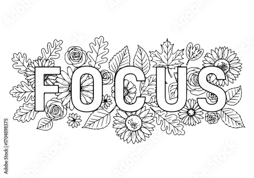 A detailed coloring page features the word "FOCUS" nestled within an intricate and beautiful arrangement of hand-drawn flowers and leaves