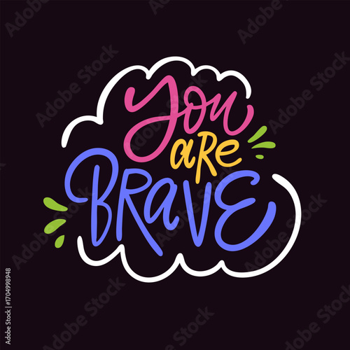 Inspiring Typography You Are Truly Brave, Bold, and Capable of Achieving Great Things