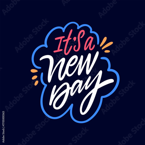 Its a New Day A Beautiful and Inspirational Quote Design to Brighten Your Life