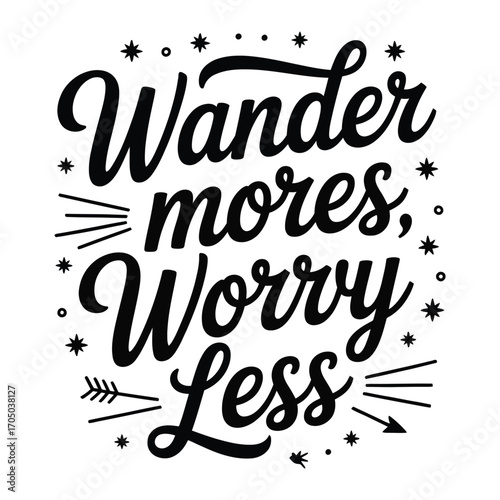 Wander mores Worry Less calligraphy lettering