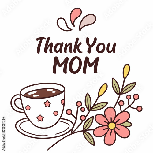 Cute hand drawn illustration of a coffee cup and flowers with thank you mom text