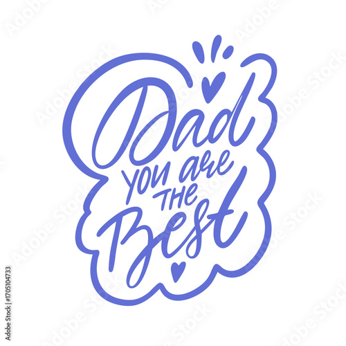 Celebrate Dad with Unique Typography Art You Are Truly the Best in Every Way Possible