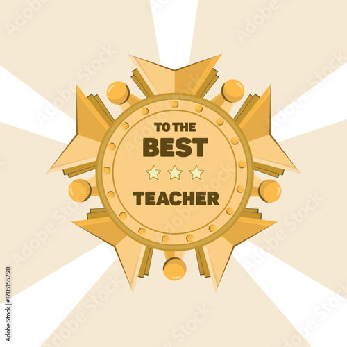 Best teacher award for Teachers day greeting card with medal. Vector special sayings To the best teacher illustration. Hand drawn cartoon award beige for for professor. Congratulation symbol. Vector