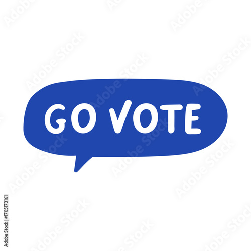 Text - go vote on blue speech bubble. Hand drawn vector illustration on white background.