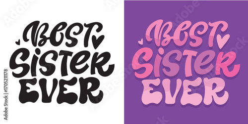 Sister era -  hand drawn doodle lettering quote. Lettering for t-shirt design, mug print, bag print, clothes fashion. 100% hand drawn vector image.